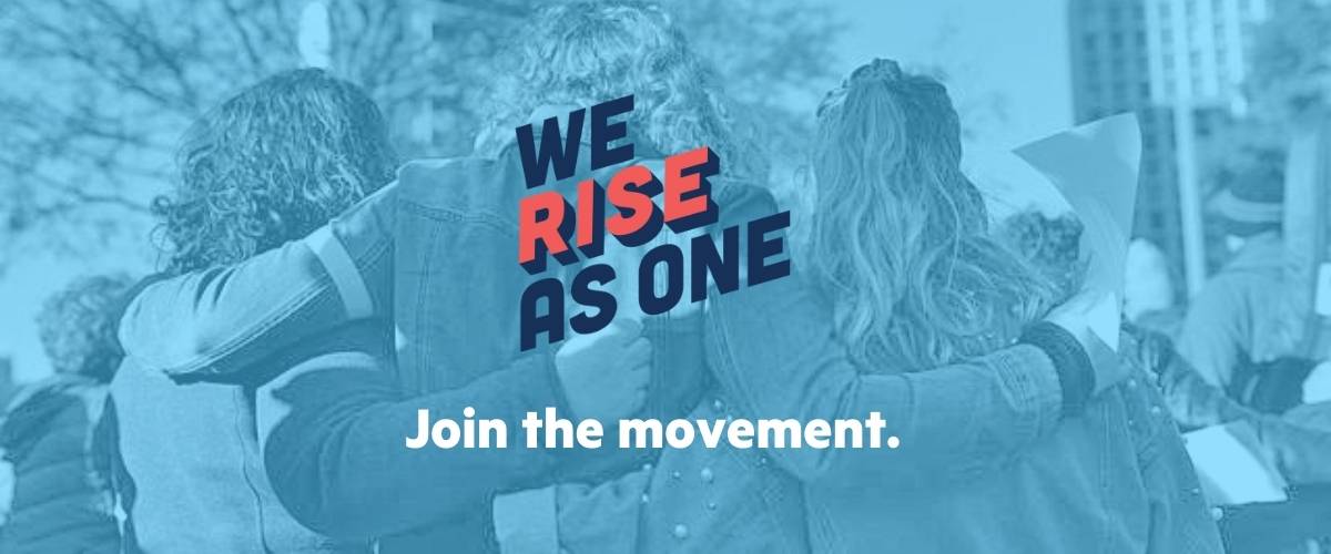 We Rise As One. Join the Movement.